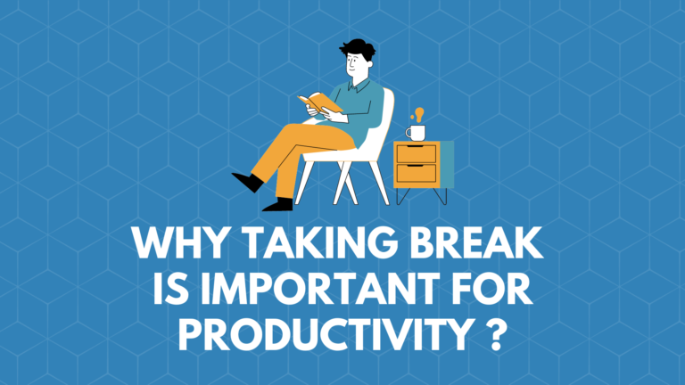Why taking breaks is essential for Productivity